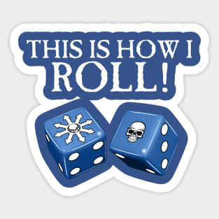 This Is How I Roll Chaos Sticker
